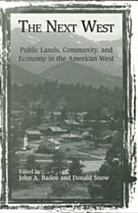 The Next West: Public Lands, Community, and Economy in the American West (Paperback)