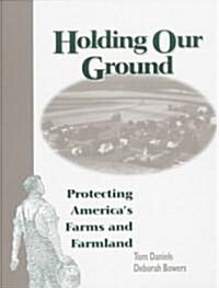 Holding Our Ground (Paperback)