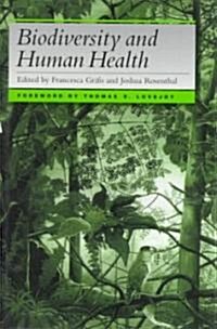 Biodiversity and Human Health (Hardcover)