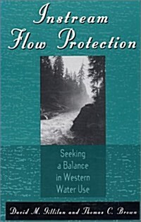 Instream Flow Protection: Seeking a Balance in Western Water Use (Paperback)