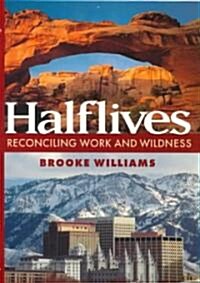 Halflives: My Life in the Sierra Club (Hardcover)