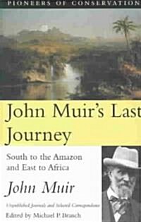 John Muirs Last Journey (Paperback)