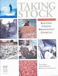 Taking Stock: Of the Regional Fishery Management Councils (Paperback)