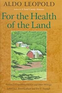 For the Health of the Land: Previously Unpublished Essays and Other Writings (Hardcover, 2)
