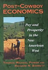 Post-Cowboy Economics: Pay and Prosperity in the New American West (Hardcover)