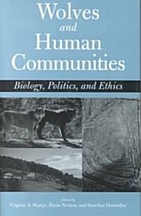 Wolves and Human Communities: Biology, Politics, and Ethics (Hardcover, 2)