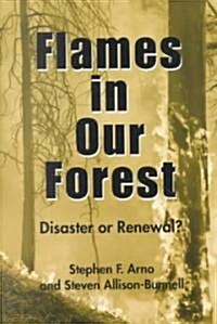 Flames in Our Forest: Disaster or Renewal? (Paperback)