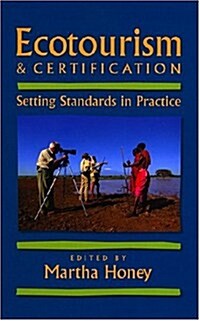 Ecotourism and Certification: Setting Standards in Practice (Paperback)