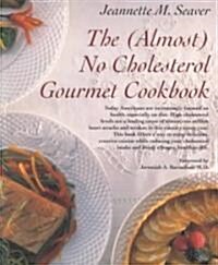 The Almost No Cholesterol Gourmet Cookbook (Paperback)