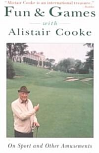 Fun & Games With Alistair Cooke (Paperback, Reprint)