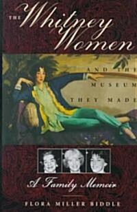 [중고] The Whitney Women and the Museum They Made (Hardcover, 1st)