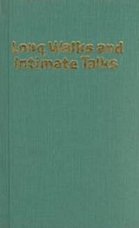 Long Walks and Intimate Talks: Stories, Poems and Paintings (Library Binding)