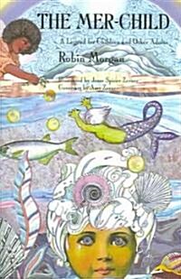 The Mer-Child: A Legend for Children and Other Adults (Paperback)