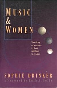 Music and Women: The Story of Women in Their Relation to Music (Paperback, Revised)