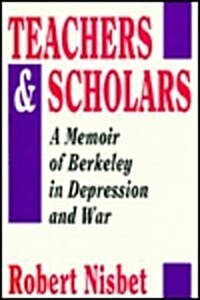 Teachers and Scholars: A Memoir of Berkeley in Depression and War (Hardcover)