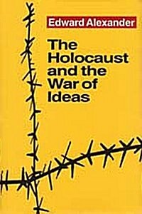 The Holocaust and the War of Ideas (Hardcover)