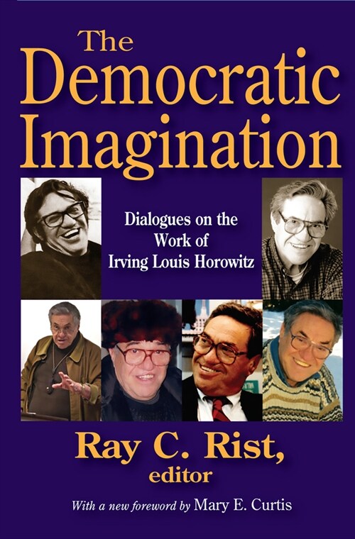 The Democratic Imagination: Dialogues on the Work of Irving Louis Horowitz (Hardcover)