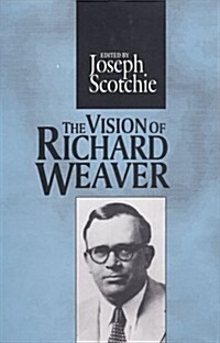 The Vision of Richard Weaver (Hardcover, Revised)