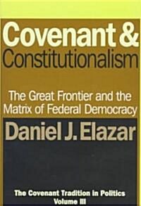 Covenant and Constitutionalism: The Covenant Tradition in Politics (Hardcover)