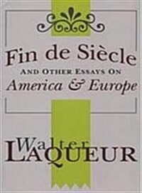 Fin de Siecle and Other Essays on America and Europe (Hardcover)