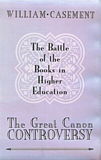 Great Canon Controversy: Battle of Books in Higher Education (Hardcover)