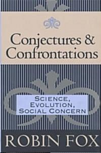 Conjectures and Confrontations: Science, Evolution, Social Concern (Hardcover)