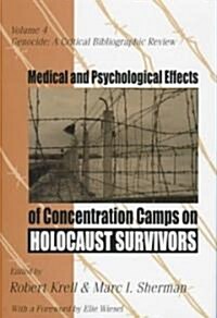 Medical and Psychological Effects of Concentration Camps on Holocaust Survivors (Hardcover)