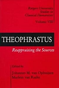Theophrastus: Reappraising the Sources (Hardcover)