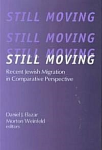 Still Moving : Recent Jewish Migration in Comparative Perspective (Hardcover)