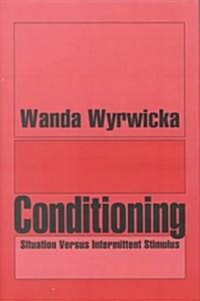 Conditioning : Situation Versus Intermittent Stimulus (Hardcover)