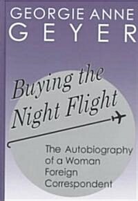 Buying the Night Flight : The Autobiography of a Woman Foreign Correspondent (Hardcover, Large type / large print ed)