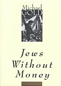 Jews Without Money (Hardcover)