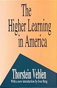 The Higher Learning in America: A Memorandum on the Conduct of Universities by Business Men (Paperback, Revised)