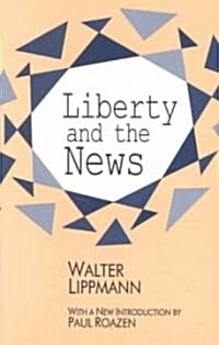 Liberty and the News (Paperback)