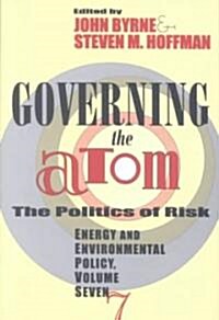 Governing the Atom : The Politics of Risk (Paperback)