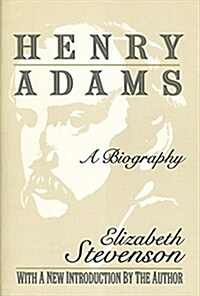 Henry Adams: A Biography (Paperback)