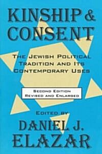 Kinship and Consent: Jewish Political Tradition and Its Contemporary Uses (Paperback, 2, Rev and Enl)