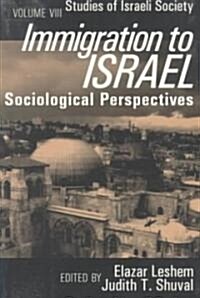 Immigration to Israel: Sociological Perspectives Studies of Israeli Society (Paperback)