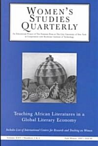 Womens Studies Quarterly (97:3-4): Teaching African Literatures in a Global Literary Economy (Paperback, 1997)