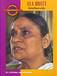 Ela Bhatt: Uniting Women in India (Paperback)