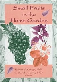 Small Fruits in the Home Garden (Hardcover)