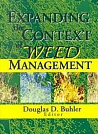 Expanding the Context of Weed Management (Paperback)