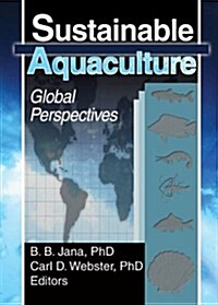 Sustainable Aquaculture: Global Perspectives (Paperback)
