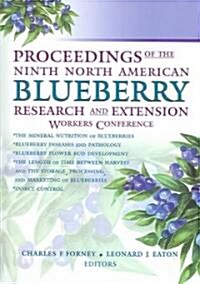 Proceedings of the Ninth North American Blueberry Research and Extension Workers Conference (Hardcover)