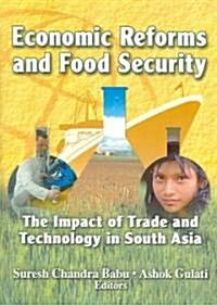 Economic Reforms and Food Security: The Impact of Trade and Technology in South Asia (Paperback)