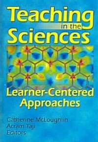 Teaching in the Sciences : Learner-centered Approaches (Hardcover)