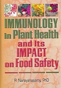 Immunology in Plant Health and Its Impact on Food Safety (Hardcover)