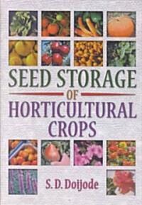 Seed Storage of Horticultural Crops (Hardcover)
