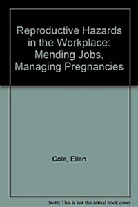 Reproductive Hazards in the Workplace (Paperback)