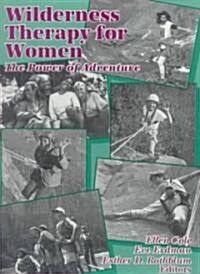 Wilderness Therapy for Women: The Power of Adventure (Paperback)